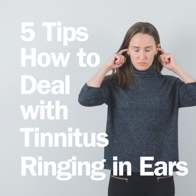 5 Tips How to Deal with Tinnitus (Ringing in Ears)